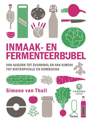 Cookbook - Pickling and fermenting bible - Simone van Thull