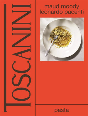 Cookbook - Toscanini: The Pasta Book - Maud Moody & Leonardo Pacenti